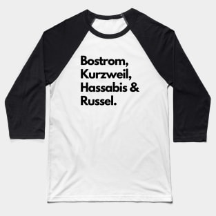 Bostrom, Kurzweil, Hassabis & Russel - artificial intelligence community Baseball T-Shirt